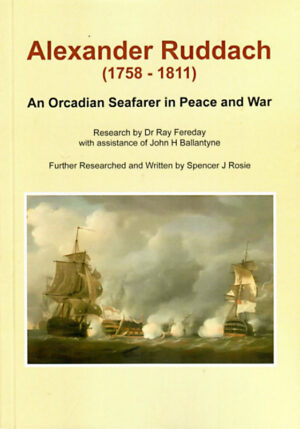 Alexander Ruddach (1758 - 1811) 'An Orcadian Seafarer in Peace and War'.